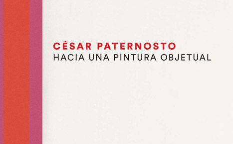 César Paternosto. Hacia una pintura objetual