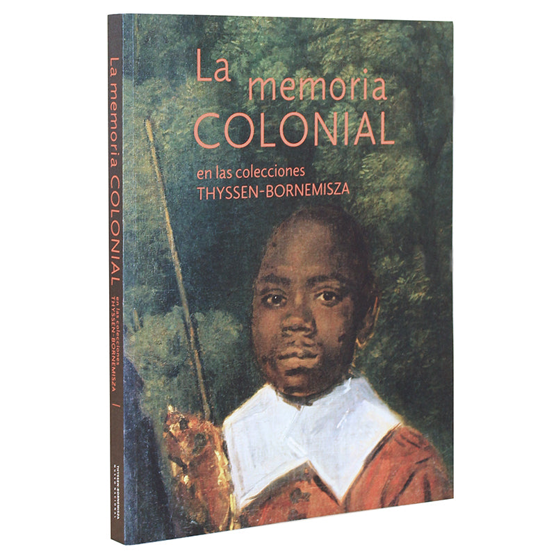 Memoria Colonial. Catálogo de la exposición. Rústica (Edición bilingüe español + inglés)