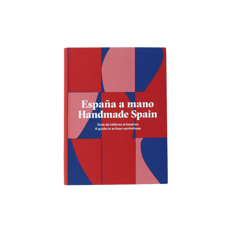 España a mano. Guía de talleres artesanos