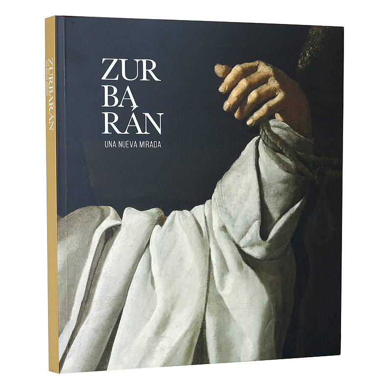 Catálogo de la exposición Zurbarán, una nueva mirada. Español rústica.