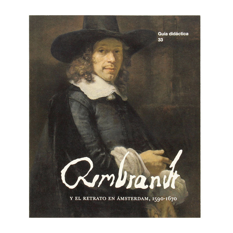 Educational guide to the exhibition Rembrandt and the portrait in Amsterdam, 1590-1670