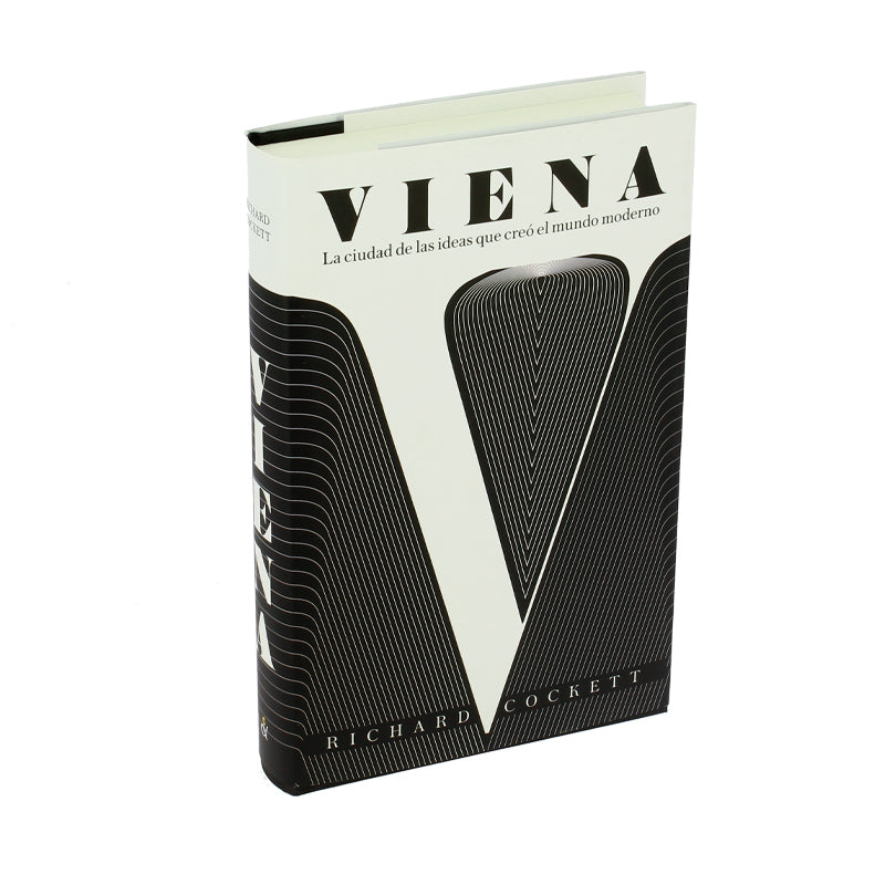 Viena. La ciudad de las ideas que creo el mundo moderno